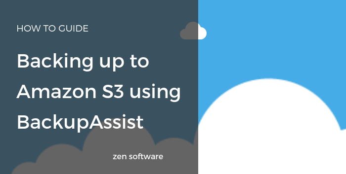 BackupAssist S3 How To Guide
